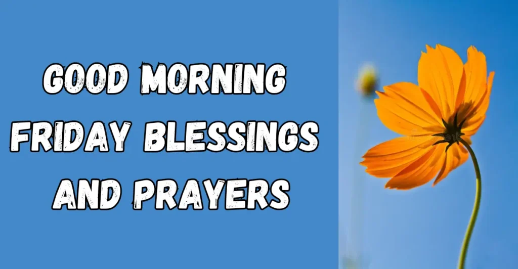 Good Morning Friday Blessings And Prayers