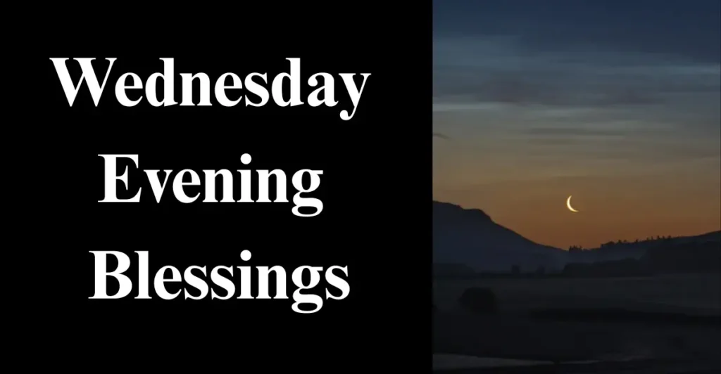 Wednesday Evening Blessings