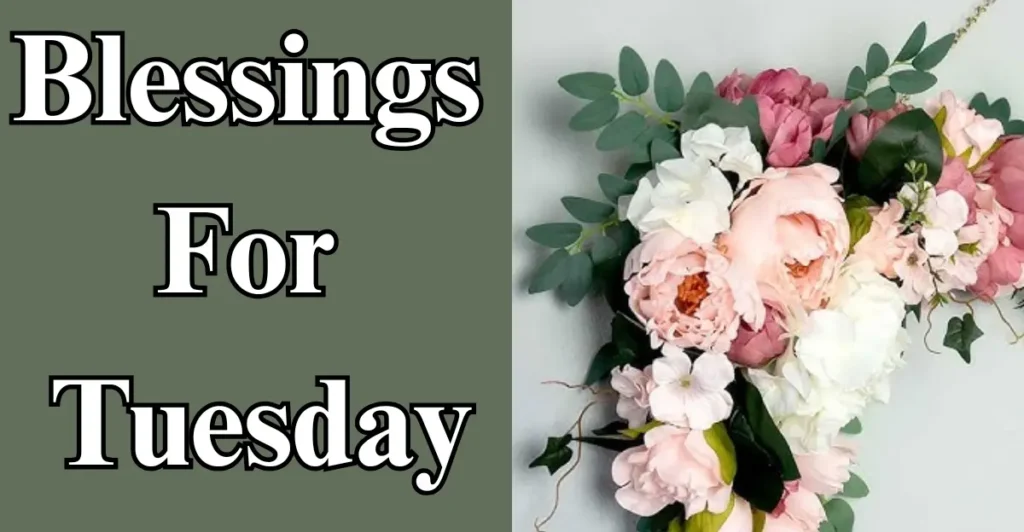 Blessings For Tuesday