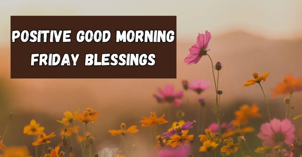 Positive Good Morning Friday Blessings