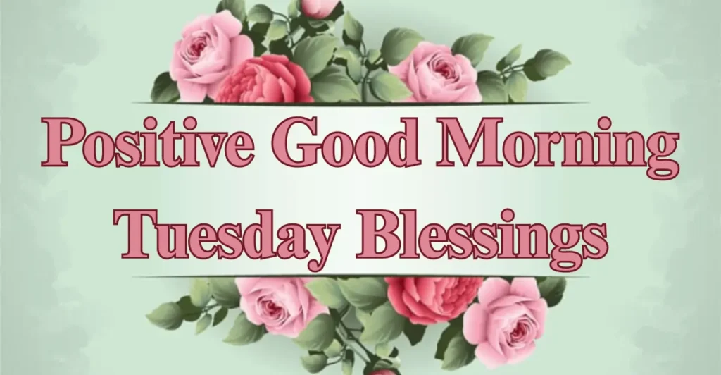 Positive Good Morning Tuesday Blessings