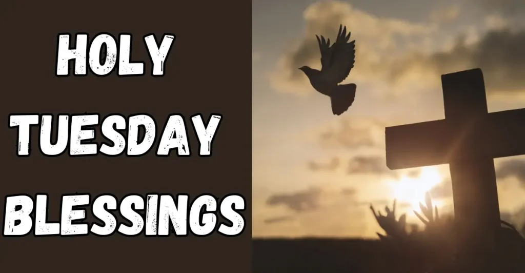 Holy Tuesday Blessings