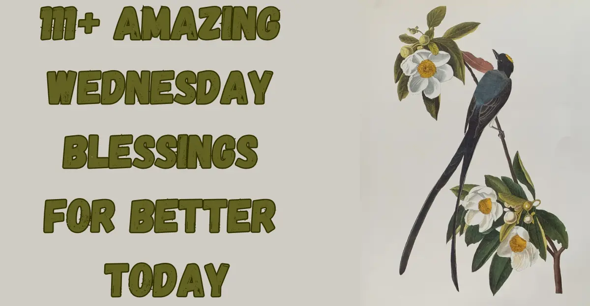 111+ Amazing Wednesday Blessings [Joy, Strength, Upliftment]