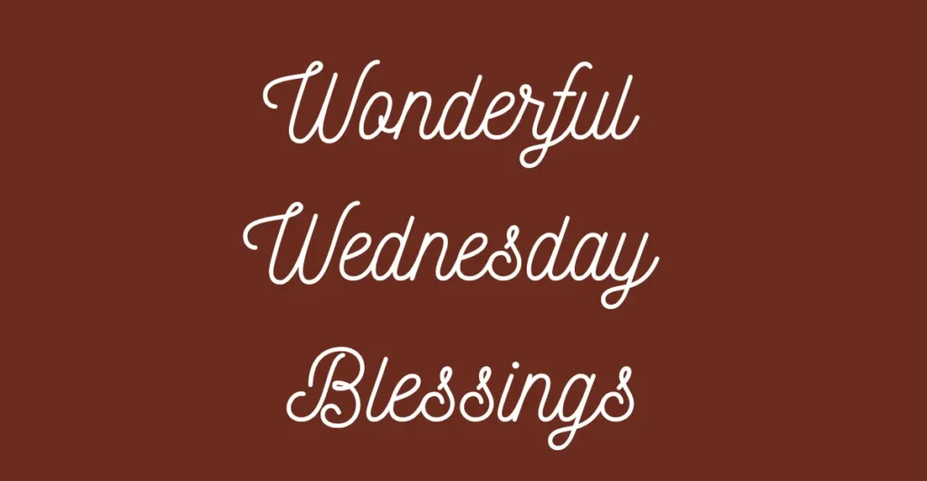 Wonderful Wednesday Blessings