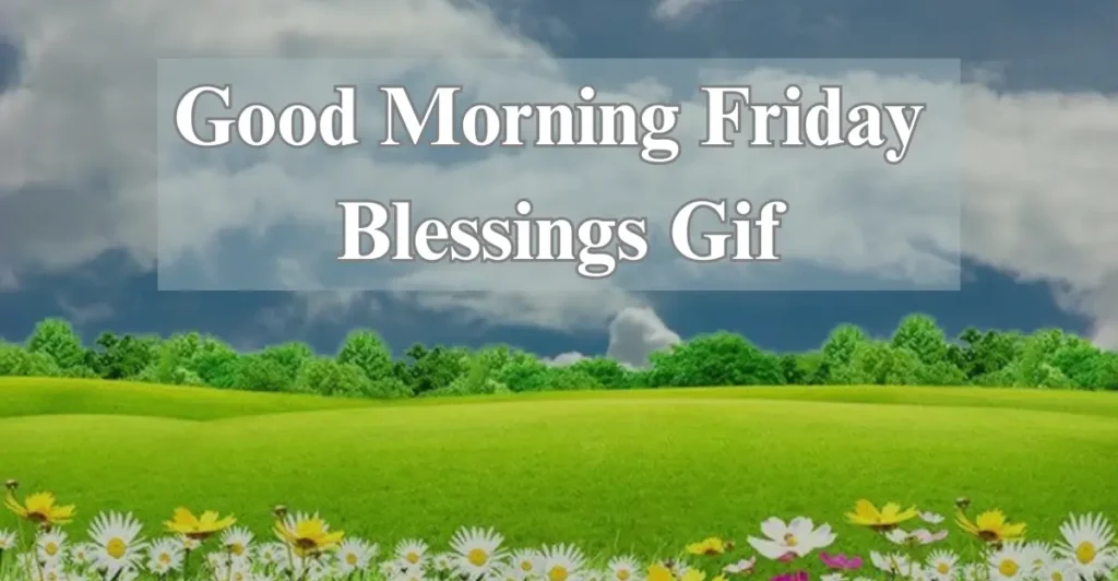 Good Morning Friday Blessings Gif