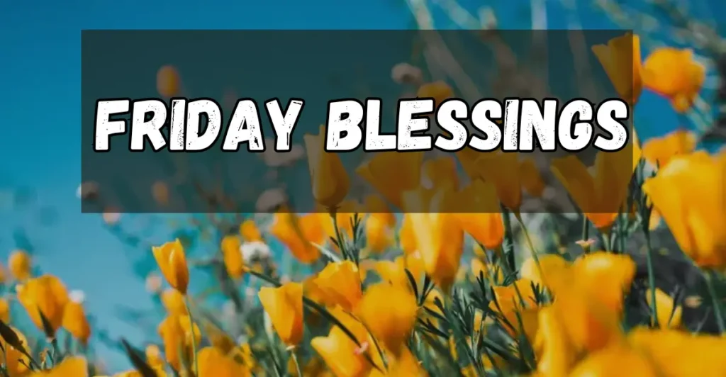 Friday Blessings