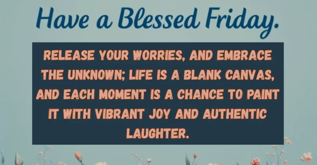 101+ Have A Blessed Friday Inspirational Quotes to Power Up You Thoughts