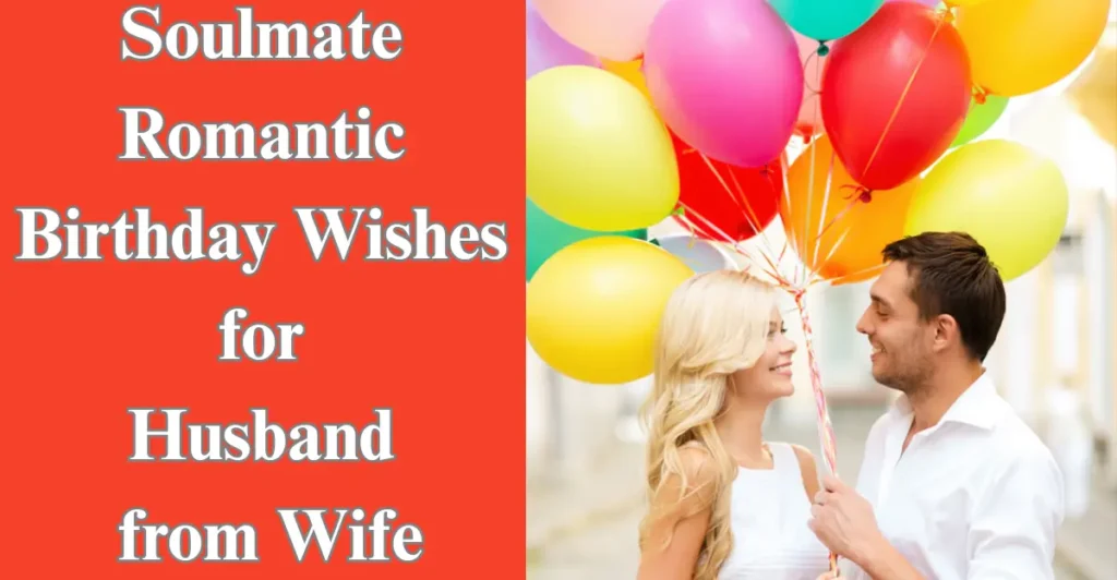 Soulmate Romantic Birthday Wishes for Husband from Wife