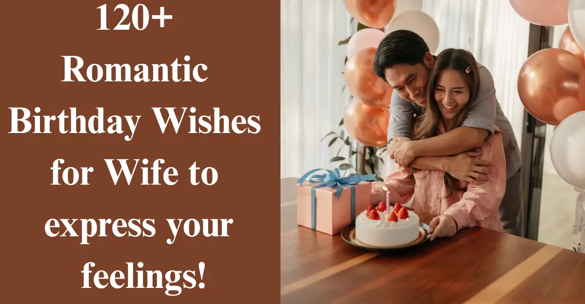 120+ Romantic Birthday Wishes for Wife (Heartfelt & Deep Love)