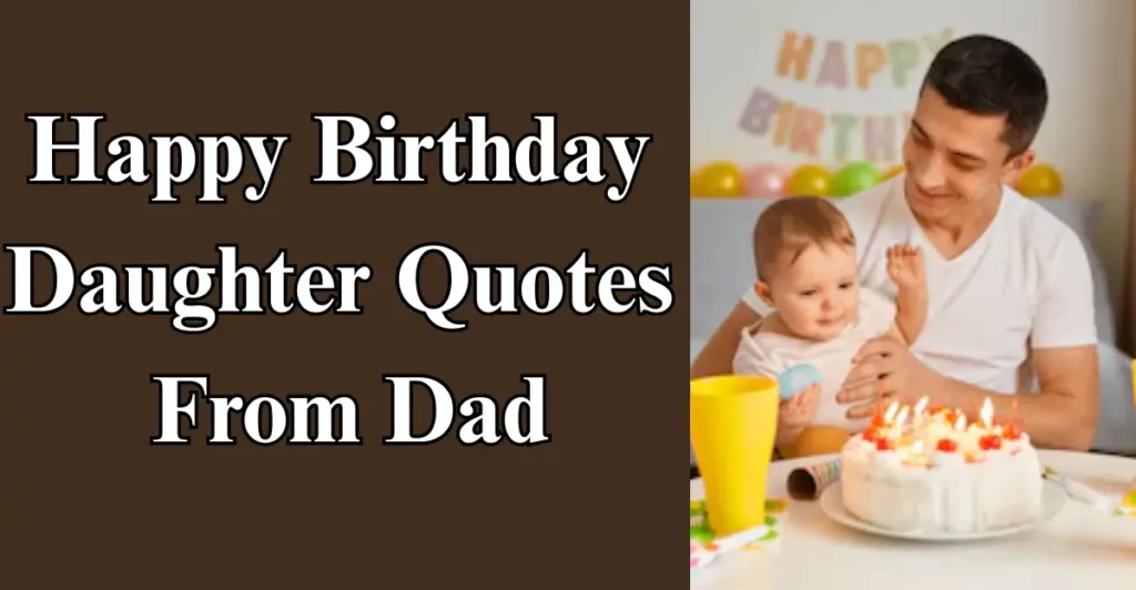 Happy Birthday Daughter Quotes From Dad