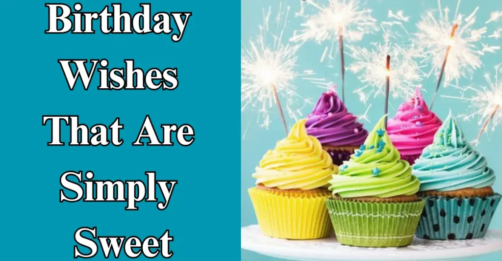 Birthday Wishes That Are Simply Sweet