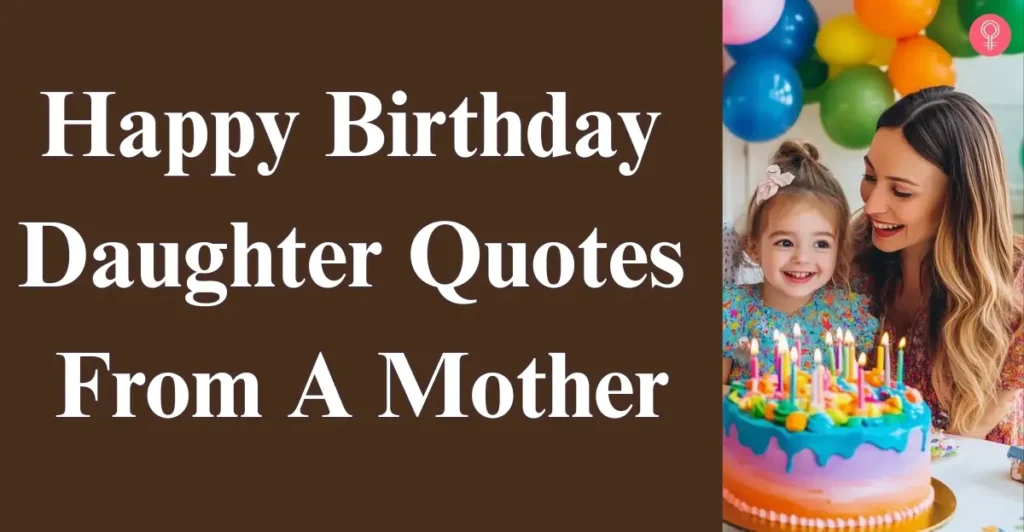 Happy Birthday Daughter Quotes From A Mother