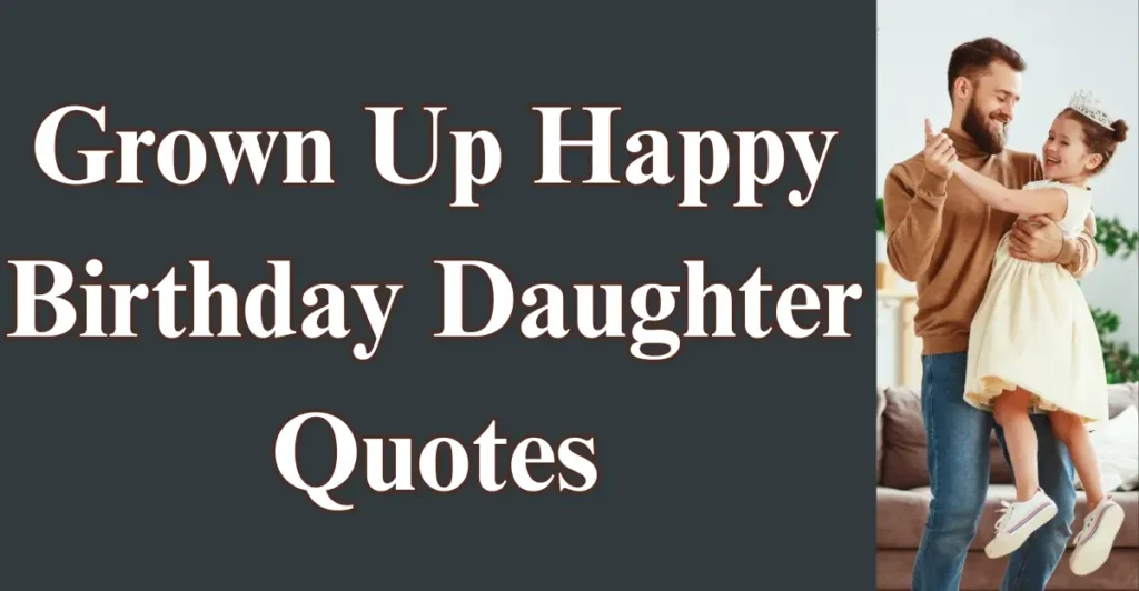 Grown Up Happy Birthday Daughter Quotes