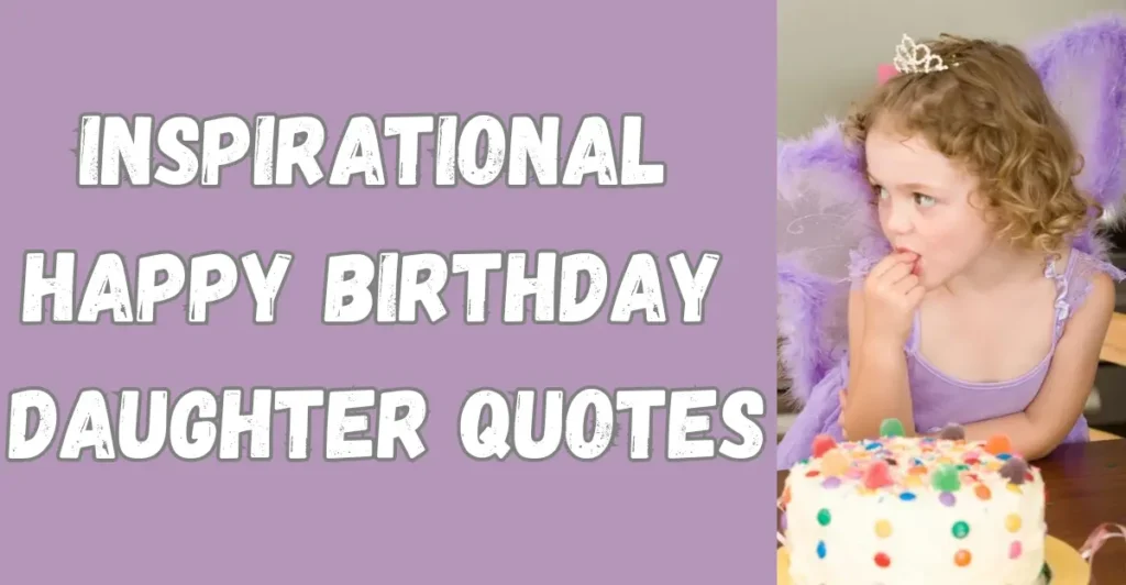Inspirational Happy Birthday Daughter Quotes