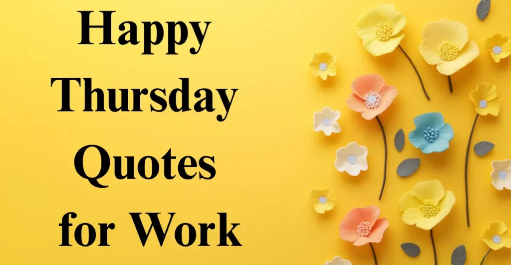 Happy Thursday Quotes for Work