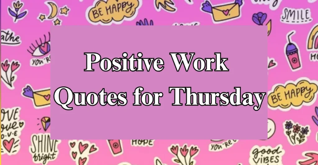 Positive Work Quotes for Thursday