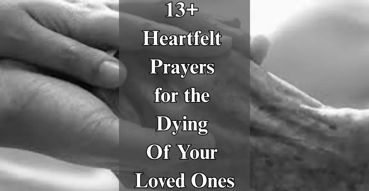 13+ Heartfelt Prayers for the Dying [Peace, Comfort & Hope]