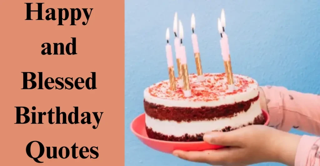 Happy and Blessed Birthday Quotes