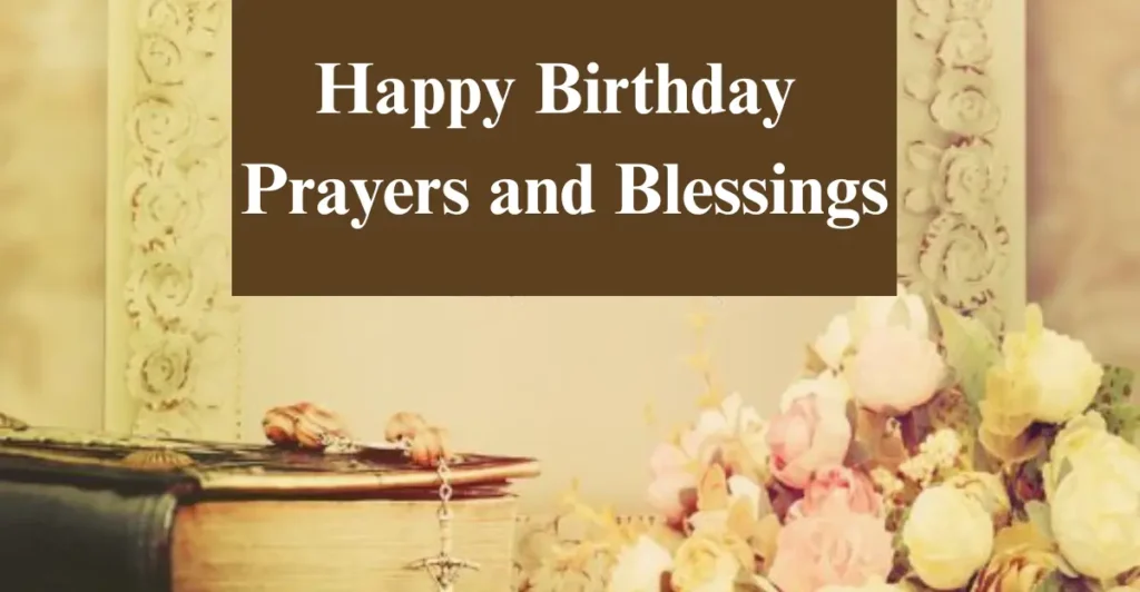 Happy Birthday Prayers and Blessings