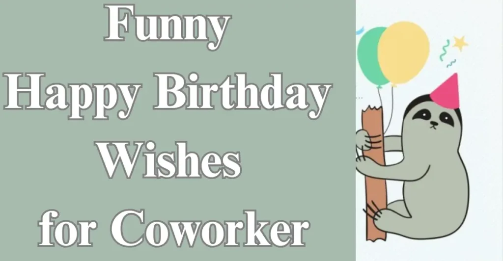 Funny Happy Birthday Wishes for Coworker