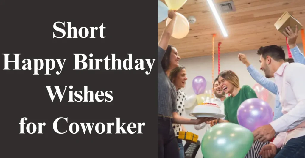 Short Happy Birthday Wishes for Coworker