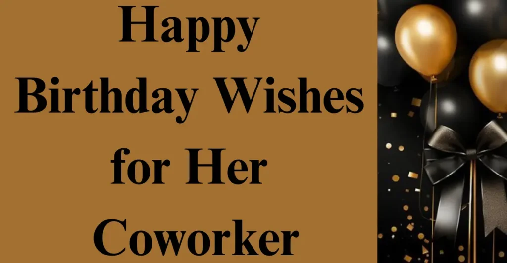 Happy Birthday Wishes for Her Coworker