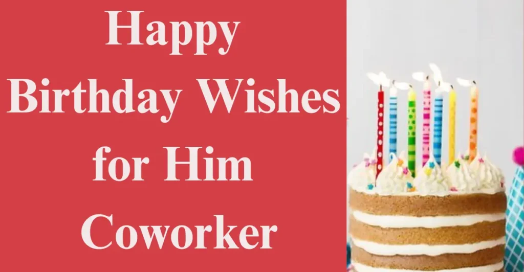 Happy Birthday Wishes for Him Coworker