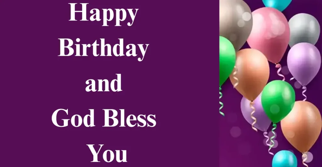 Happy Birthday and God Bless You