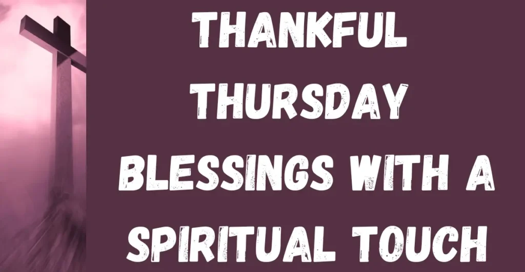 Thankful Thursday Blessings with a Spiritual Touch