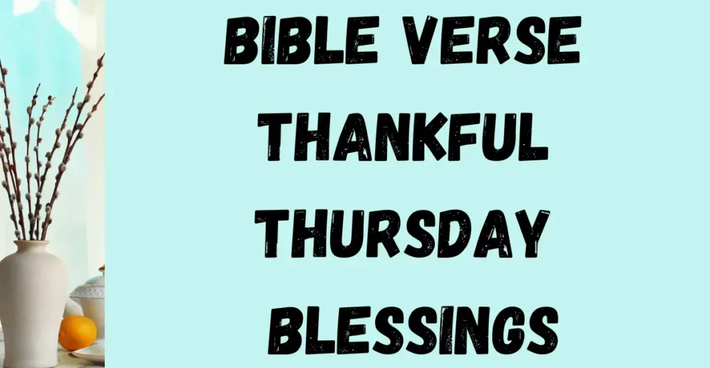 Bible Verse Thankful Thursday Blessings