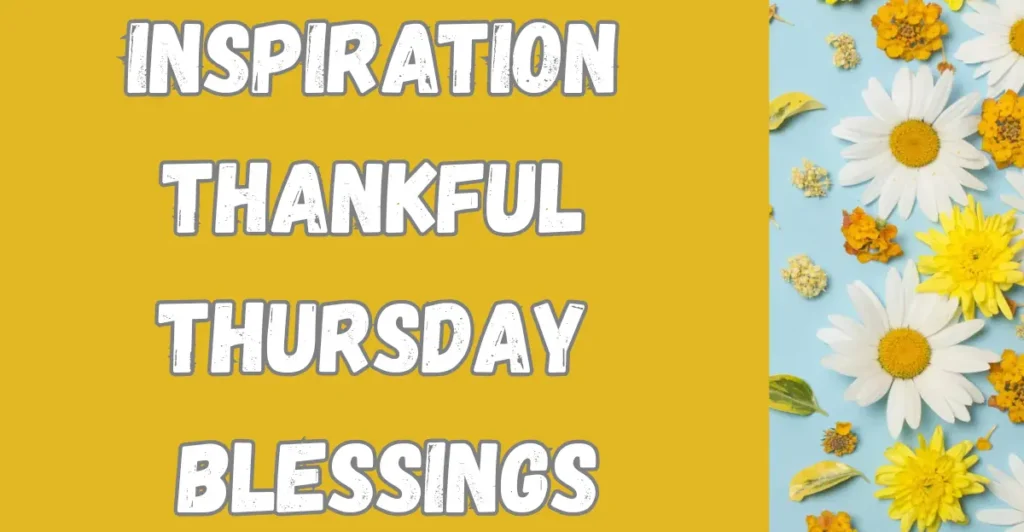 Inspiration Thankful Thursday Blessings