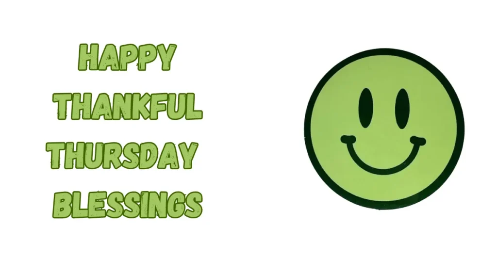 Happy Thankful Thursday Blessings