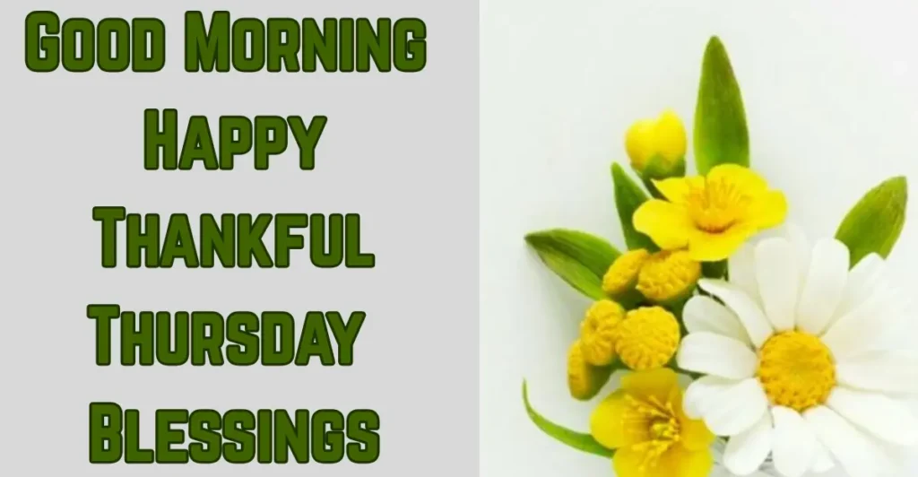 Good Morning Happy Thankful Thursday Blessings