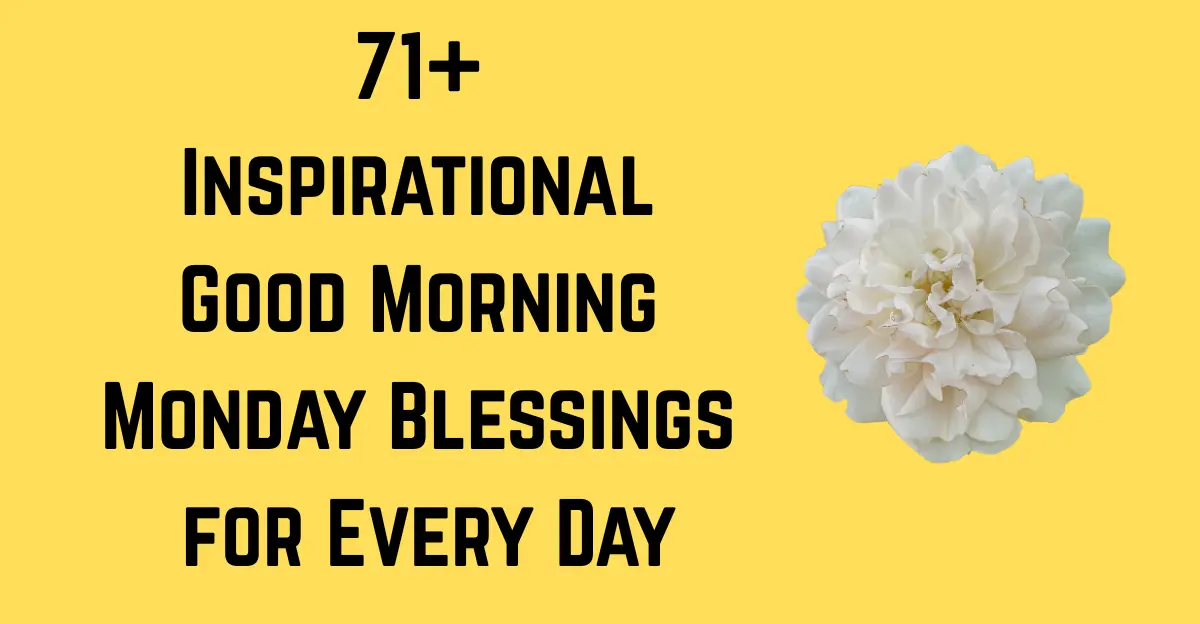 71+ Monday Blessings [Good Morning | Motivation | Fresh Start Vibes]