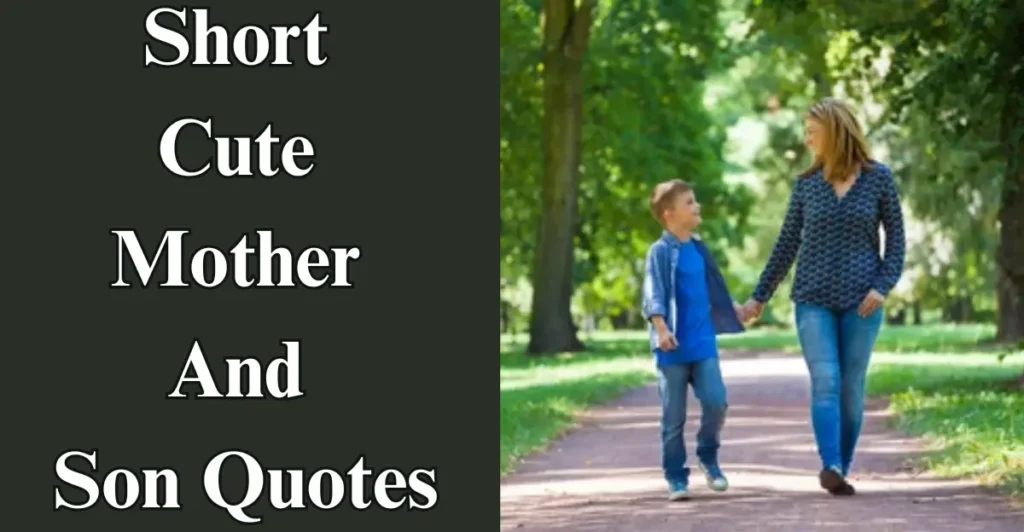 Short Cute Mother And Son Quotes