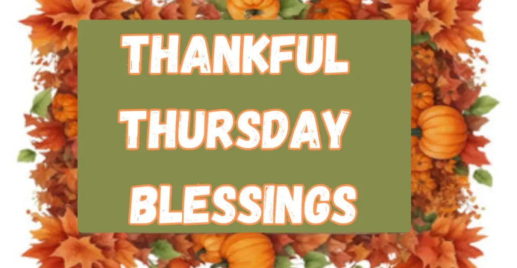 Thankful Thursday Blessings