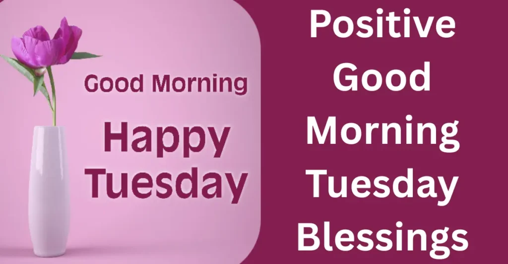 Positive Good Morning Tuesday Blessings