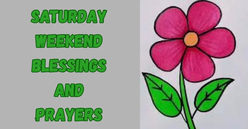Saturday Weekend Blessings And Prayers
