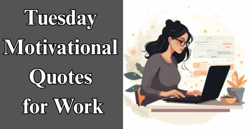 Tuesday Motivational Quotes for Work
