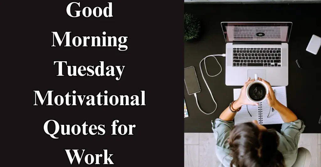 Good Morning Tuesday Motivational Quotes for Work