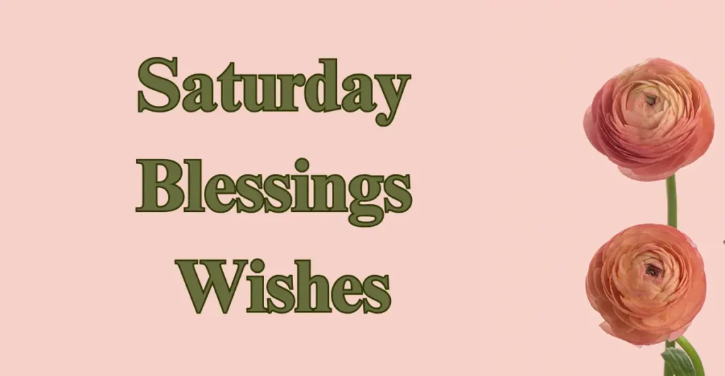Saturday Blessings Wishes