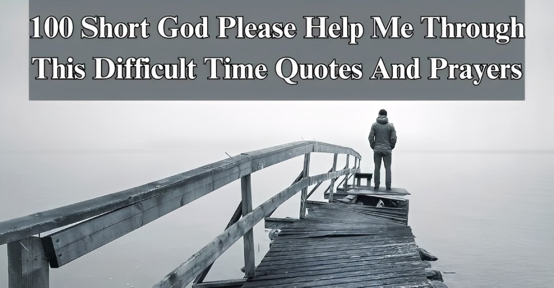 God Please Help Me Quotes and Prayers [Strength & Hope]