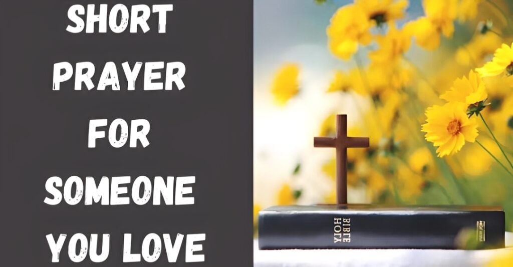 Short Prayer For Someone You Love