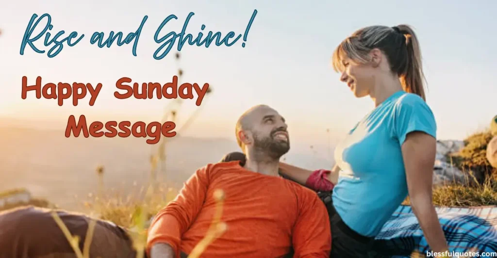 Rise and Shine! Happy Sunday Message