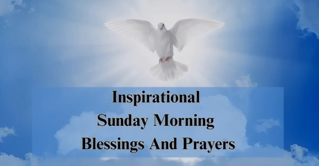 Inspirational Sunday Morning Blessings And Prayers