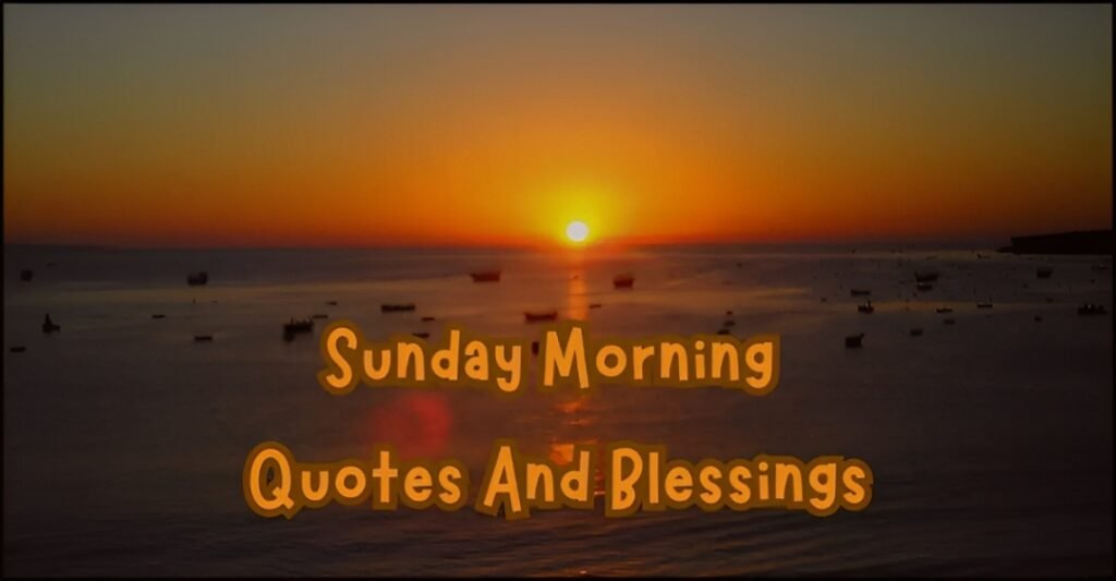 Sunday Morning Quotes And Blessings