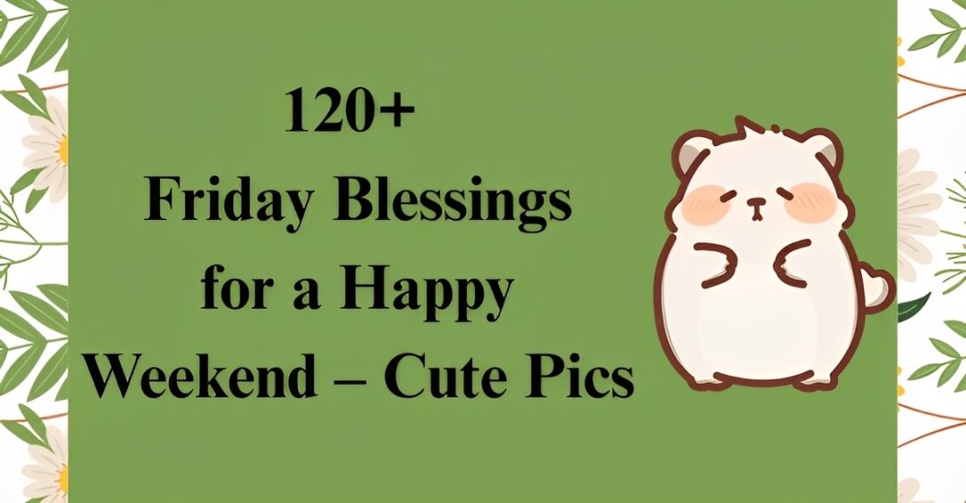 120+ Friday Blessings [Prayers & Joyful Quotes]
