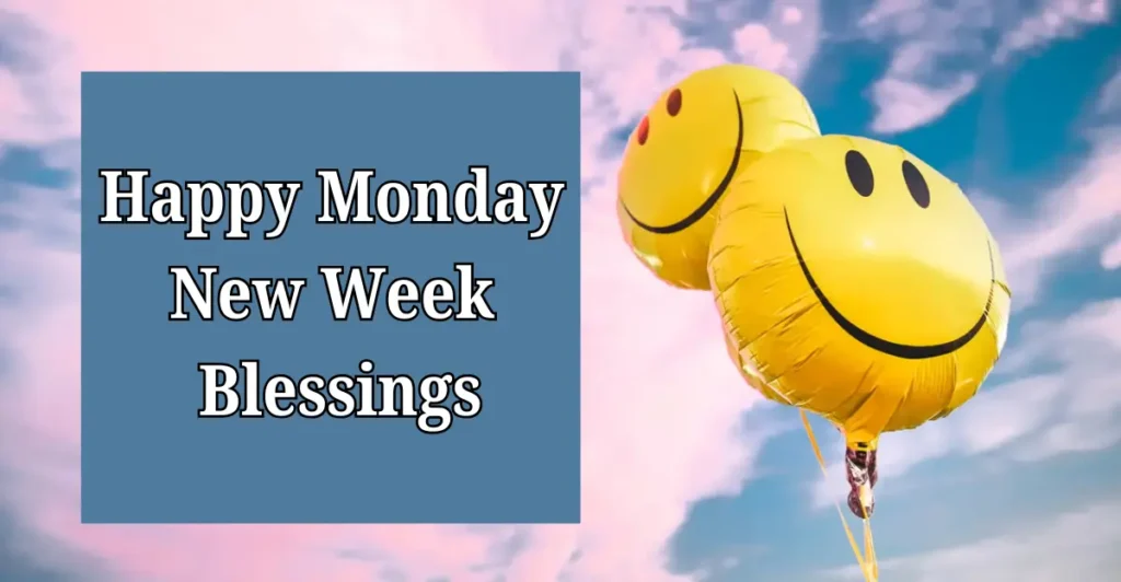 Happy Monday New Week Blessings