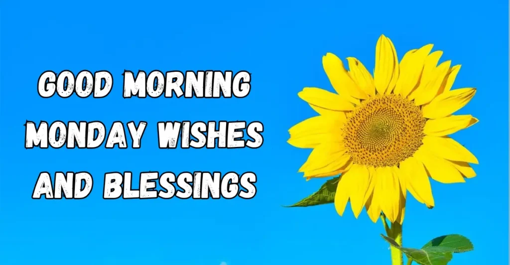 Good morning Monday Wishes and Blessings