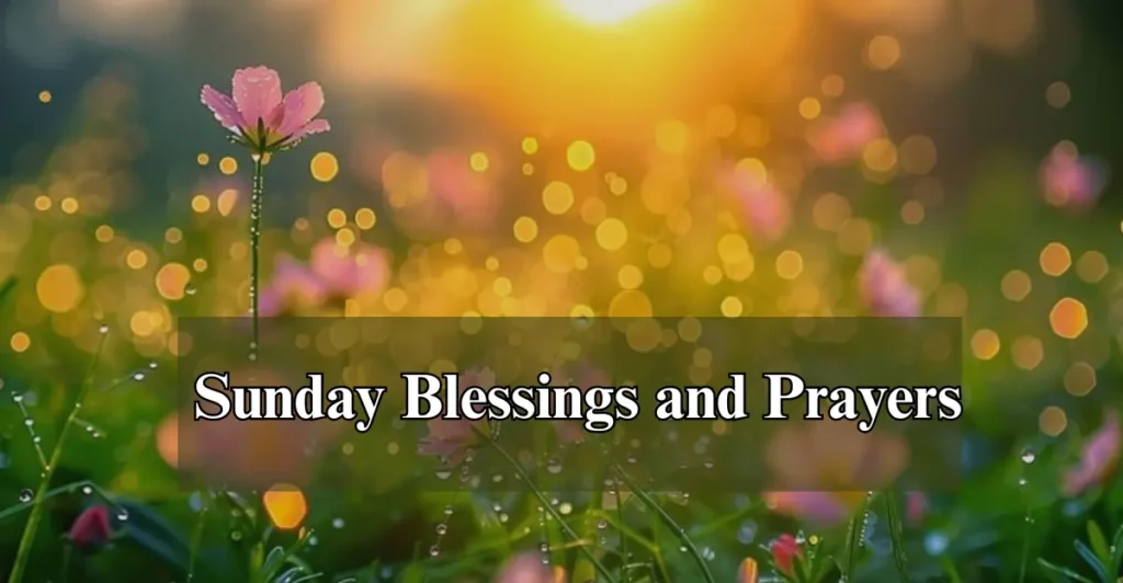Sunday Blessings and Prayers